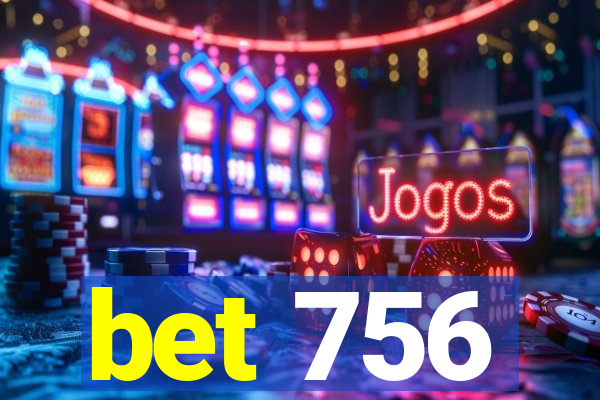 bet 756